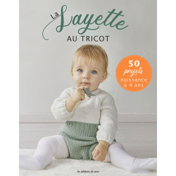La Layette au tricot : 50 modèles de la naissance à 4 ans