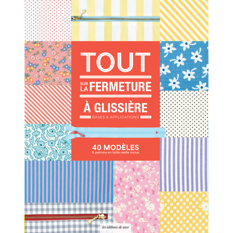 Tout sur la fermeture à glissière. Bases & applications Couture