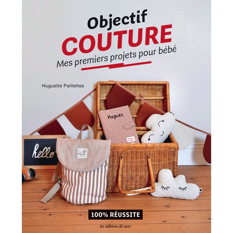 Objectif Couture : Mes premiers projets pour bébé Collection OBJECTIF